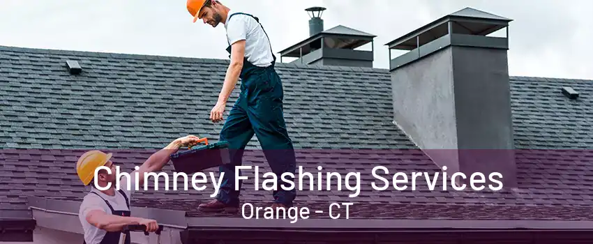 Chimney Flashing Services Orange - CT