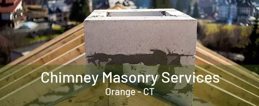 Chimney Masonry Services Orange - CT