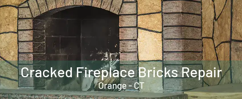 Cracked Fireplace Bricks Repair Orange - CT