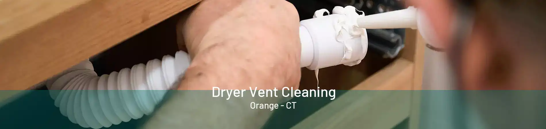 Dryer Vent Cleaning Orange - CT