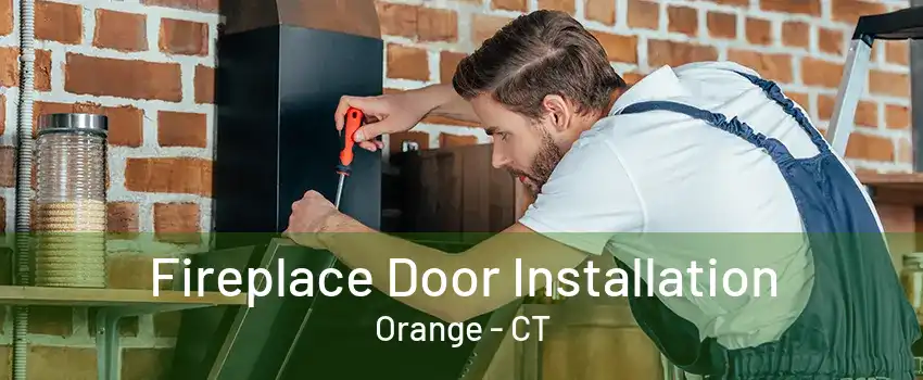 Fireplace Door Installation Orange - CT