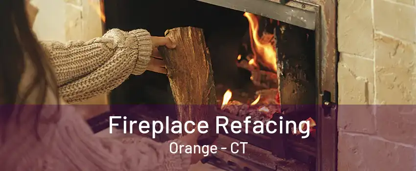 Fireplace Refacing Orange - CT