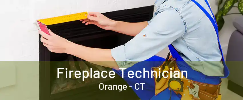 Fireplace Technician Orange - CT