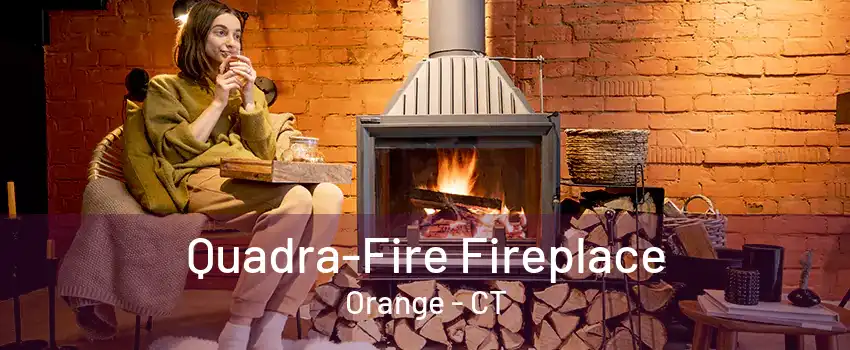 Quadra-Fire Fireplace Orange - CT