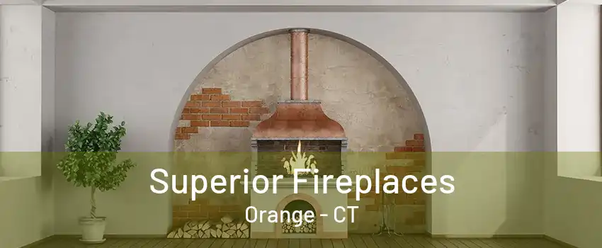 Superior Fireplaces Orange - CT